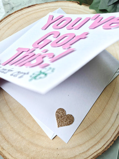 You've Got This! Good Luck Card